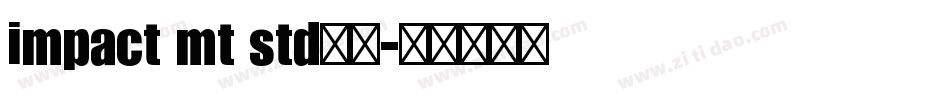 impact mt std粗体字体转换